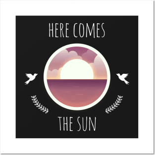 Here comes the sun Posters and Art